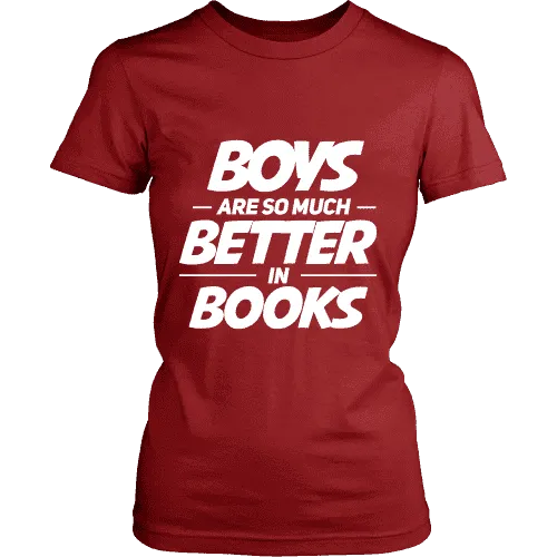 Boys are so much better in books Fitted T-shirt