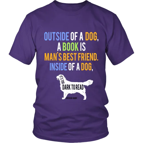 Outside of a dog a book is man's best friend Unisex T-shirt